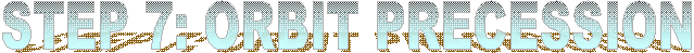 STEP 7: ORBIT PRECESSION
